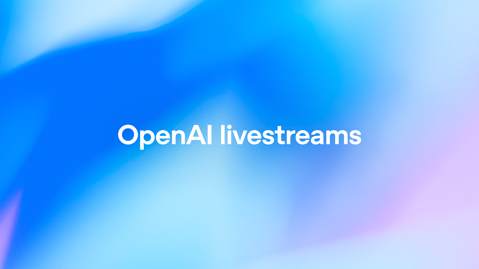 OpenAI - Livestreams