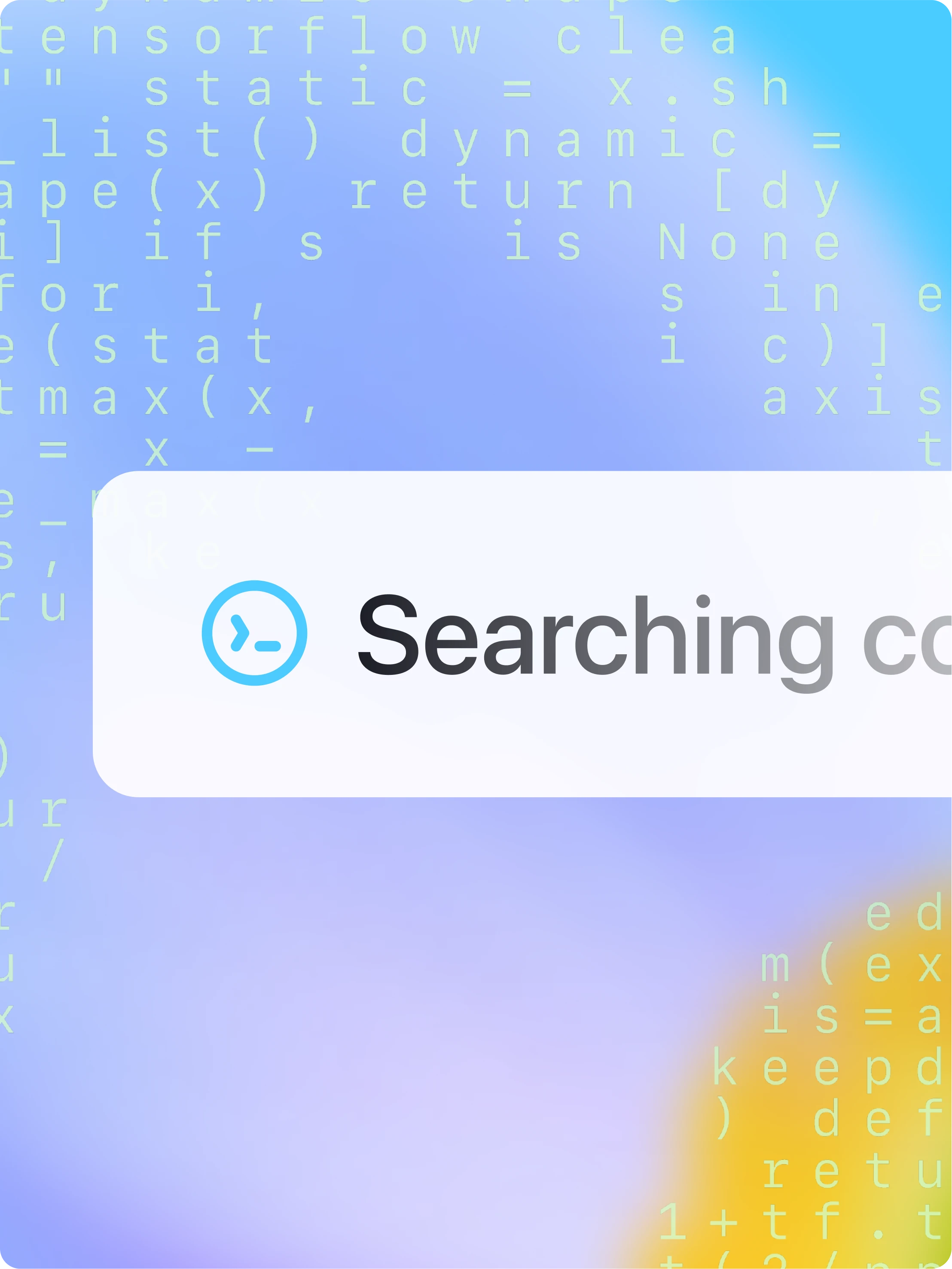 UI element showing “Searching co…” with a blue search icon on a gradient background of blue, purple, and yellow, overlaid with light green code snippets.