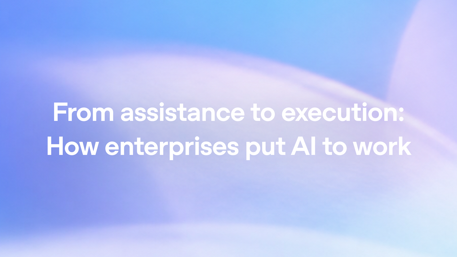 Imagen: OpenAI Imagen de portada del informe de OpenAI sobre cómo las empresas están poniendo la inteligencia artificial a trabajar