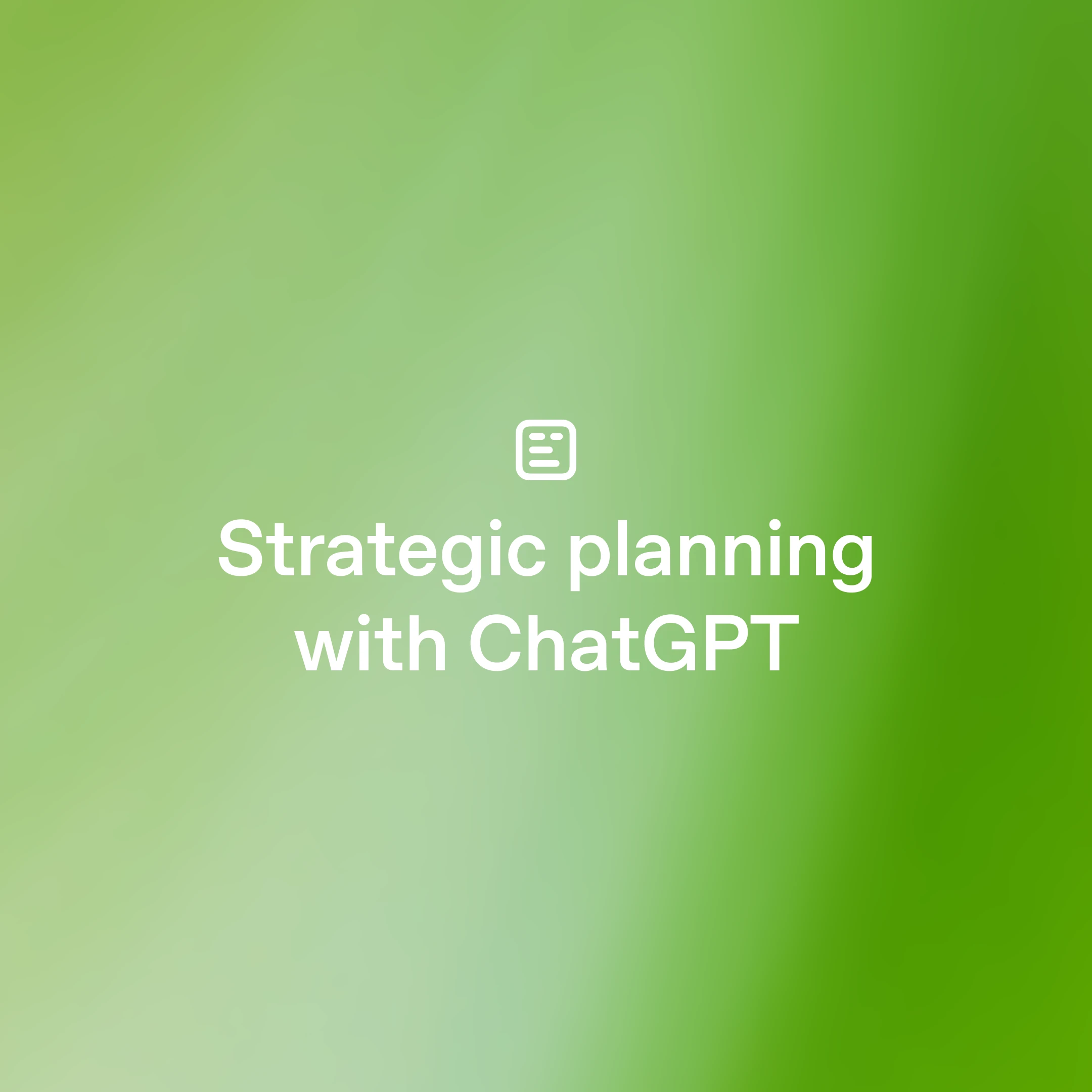 Green gradient background displaying the text ‘Strategic planning with ChatGPT’ with a document icon
