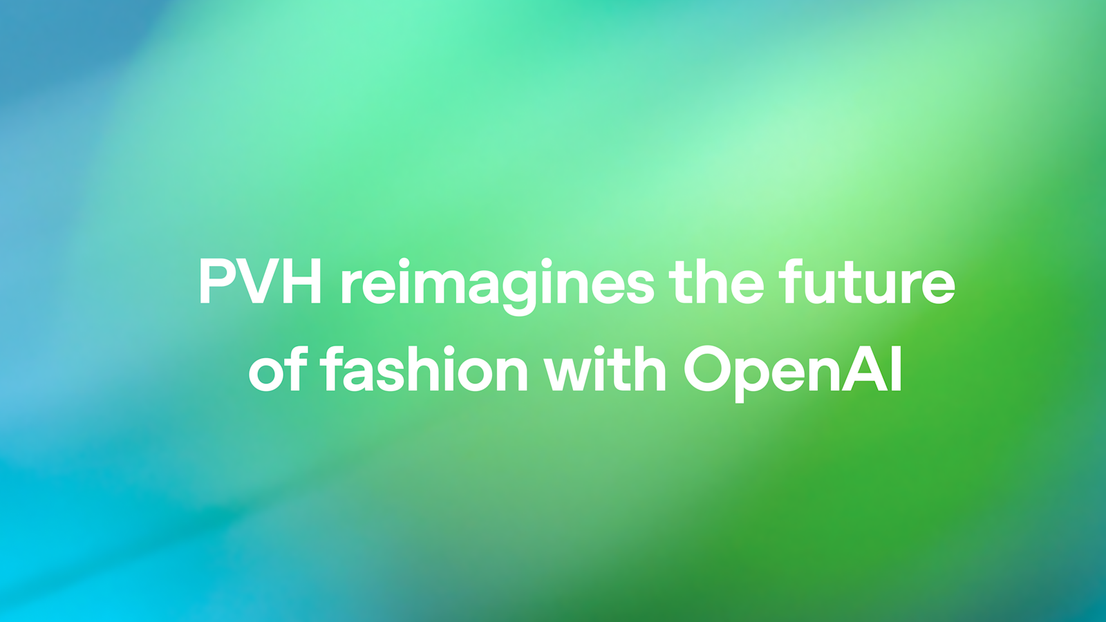 PVH & OpenAI: AI Reimagines Fashion Design