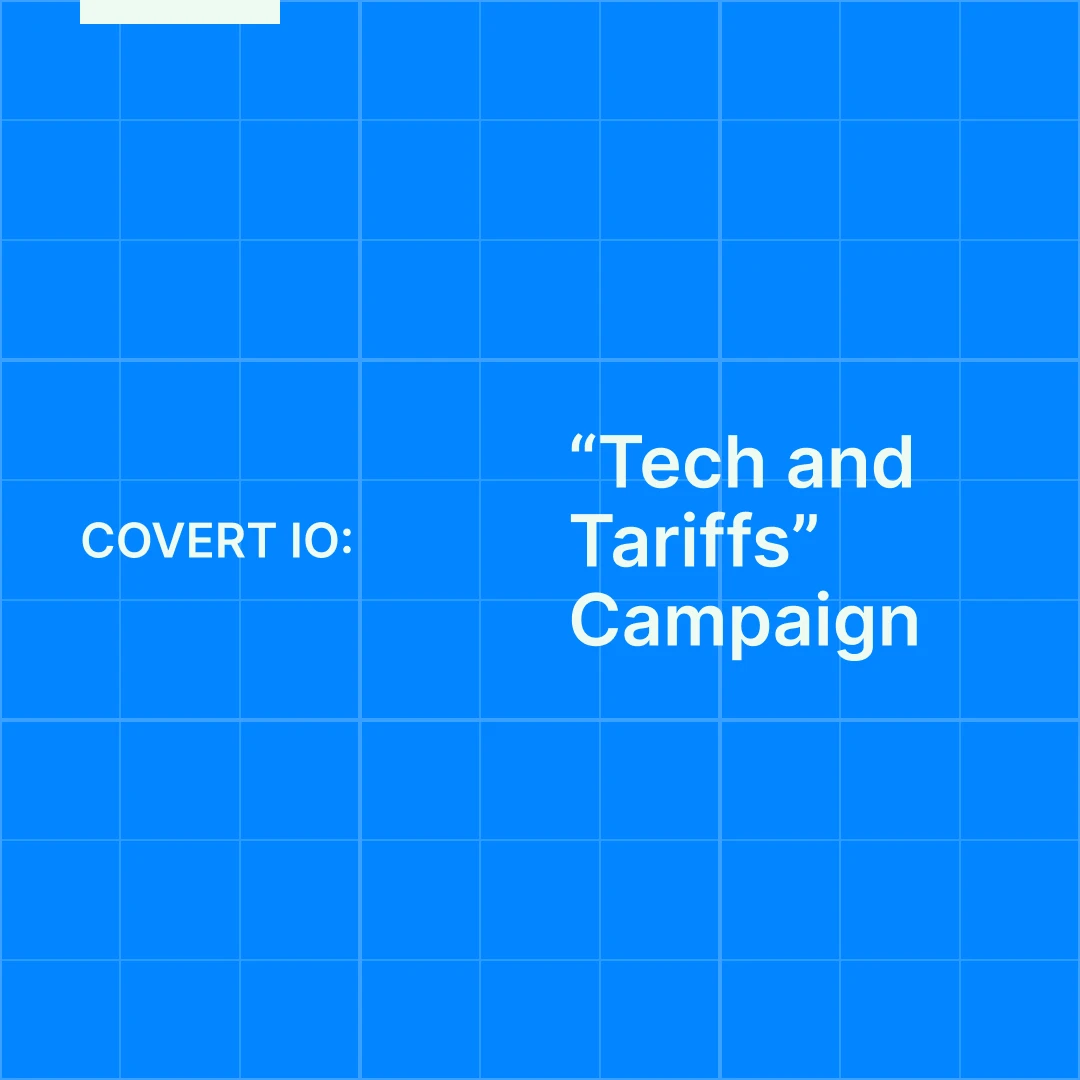 COVERT IO: “Tech and Tariffs” Campaign card image.