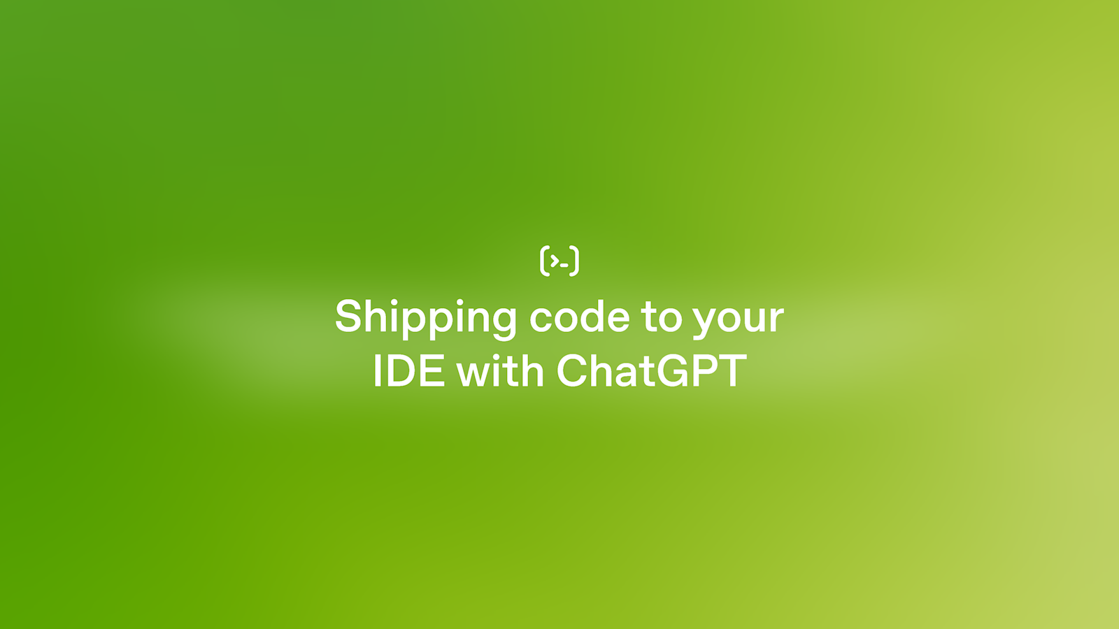 Shipping code to your IDE with ChatGPT | OpenAI