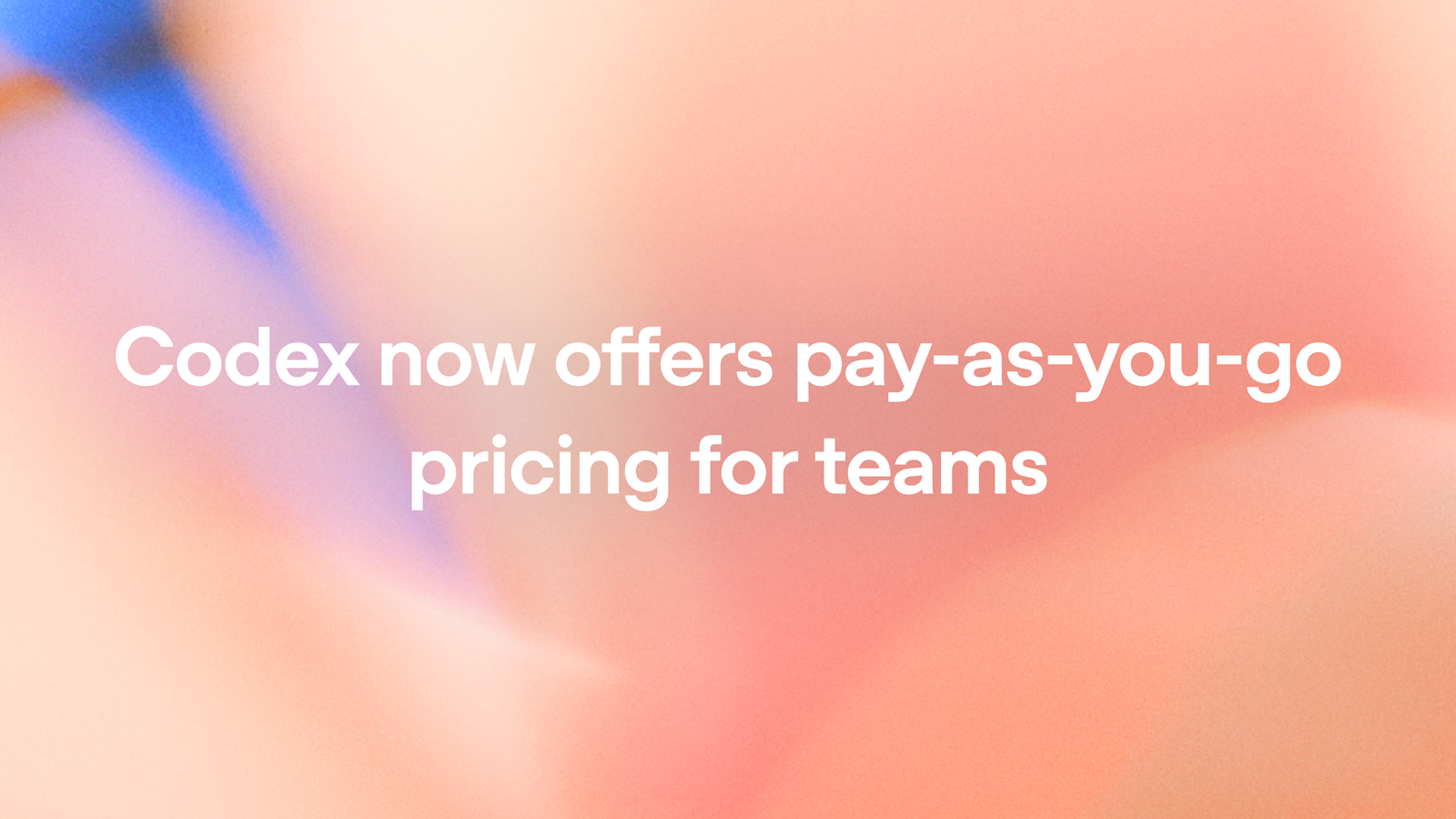 Codex now offers more flexible pricing for teams