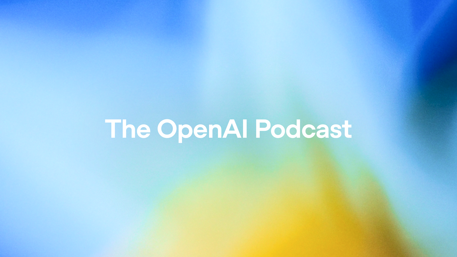 The OpenAI Podcast | OpenAI