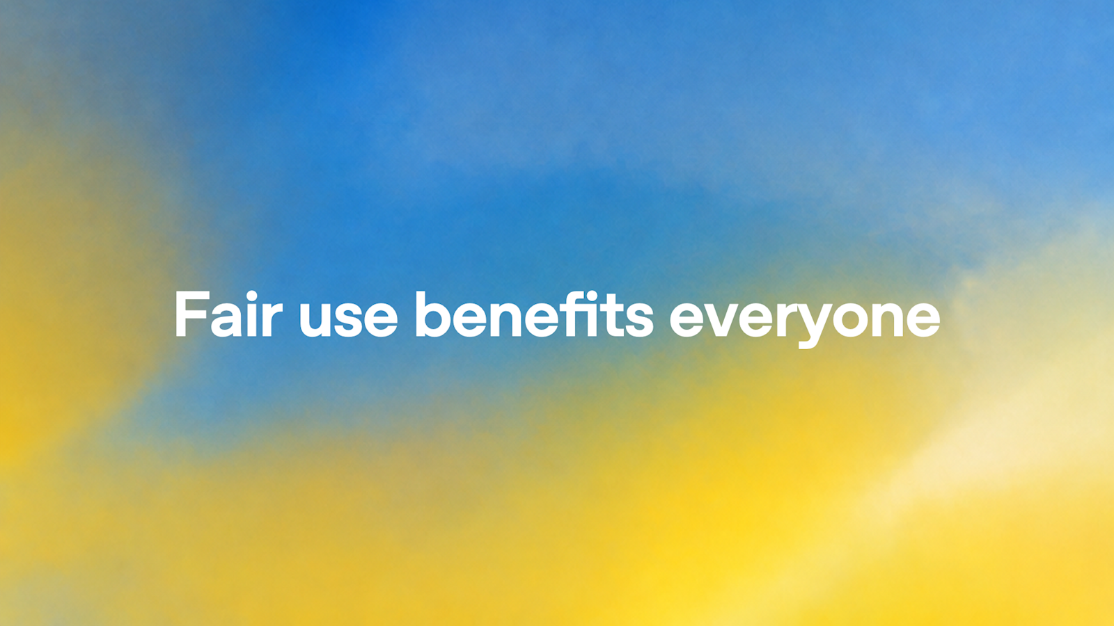 Fair use benefits everyone