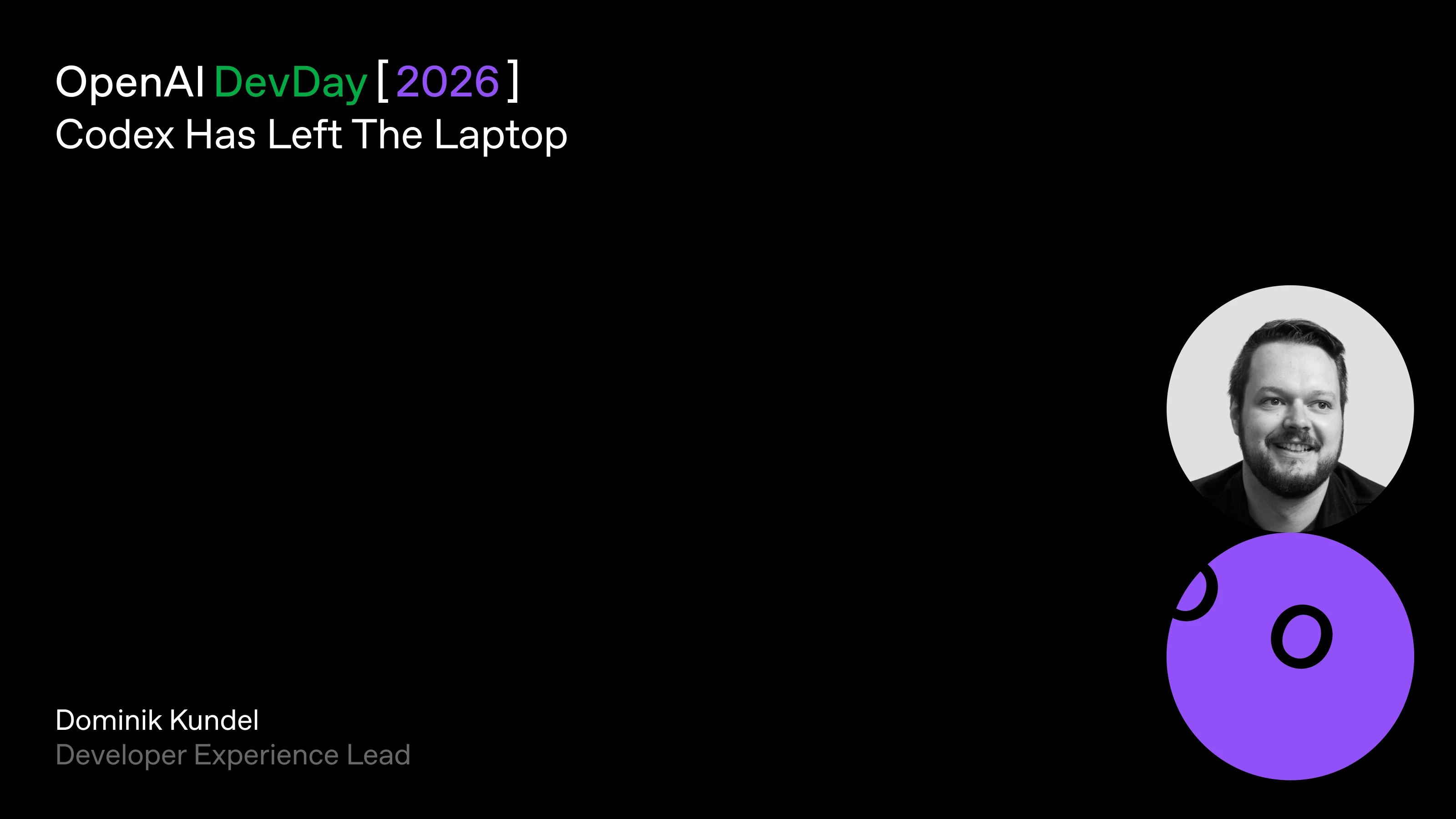 DevDay 2026 session artwork for Codex Has Left The Laptop.