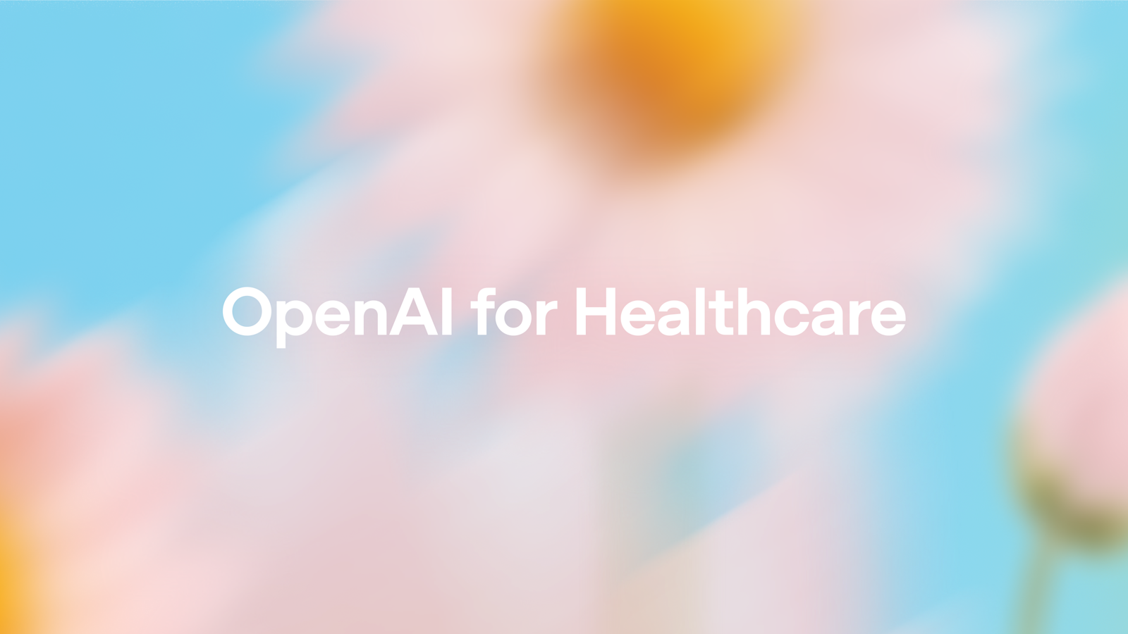 Introducing OpenAI for Healthcare