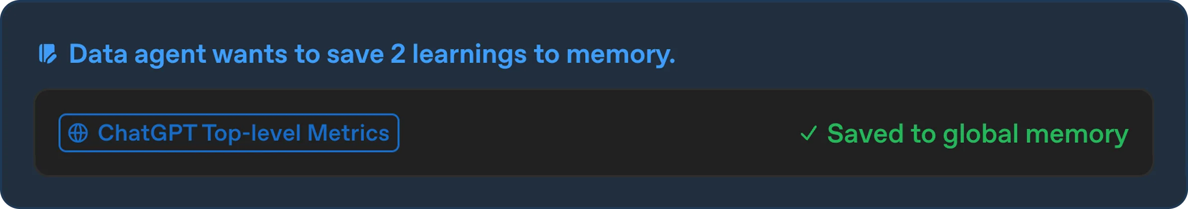 Notification banner showing “Data agent wants to save 2 learnings to memory,” with a labeled item “ChatGPT Top-level Metrics” and a confirmation message on the right that reads “Saved to global memory” with a green checkmark.