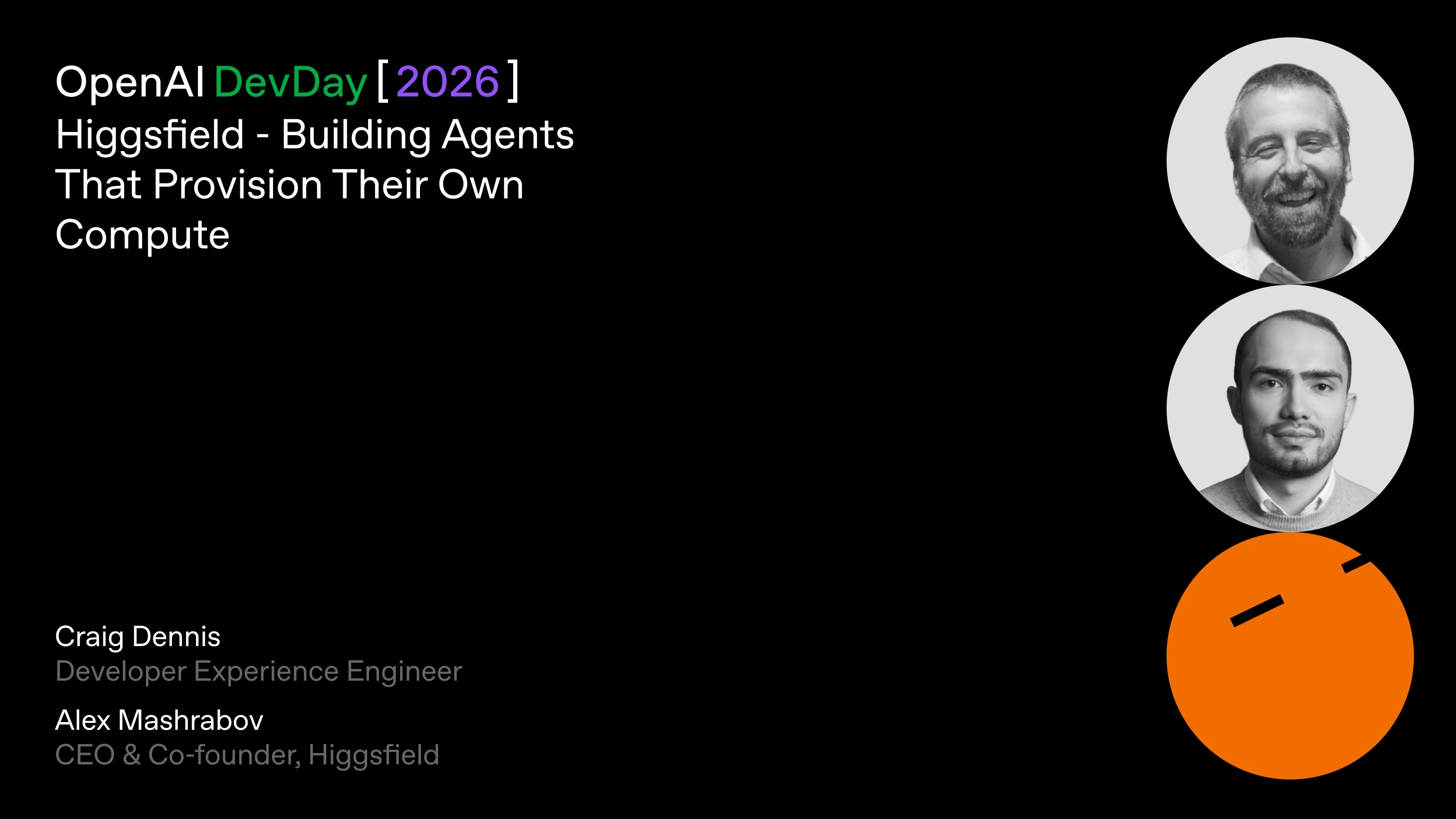 DevDay 2026 session artwork for Higgsfield — Building Agents That Provision Their Own Compute.