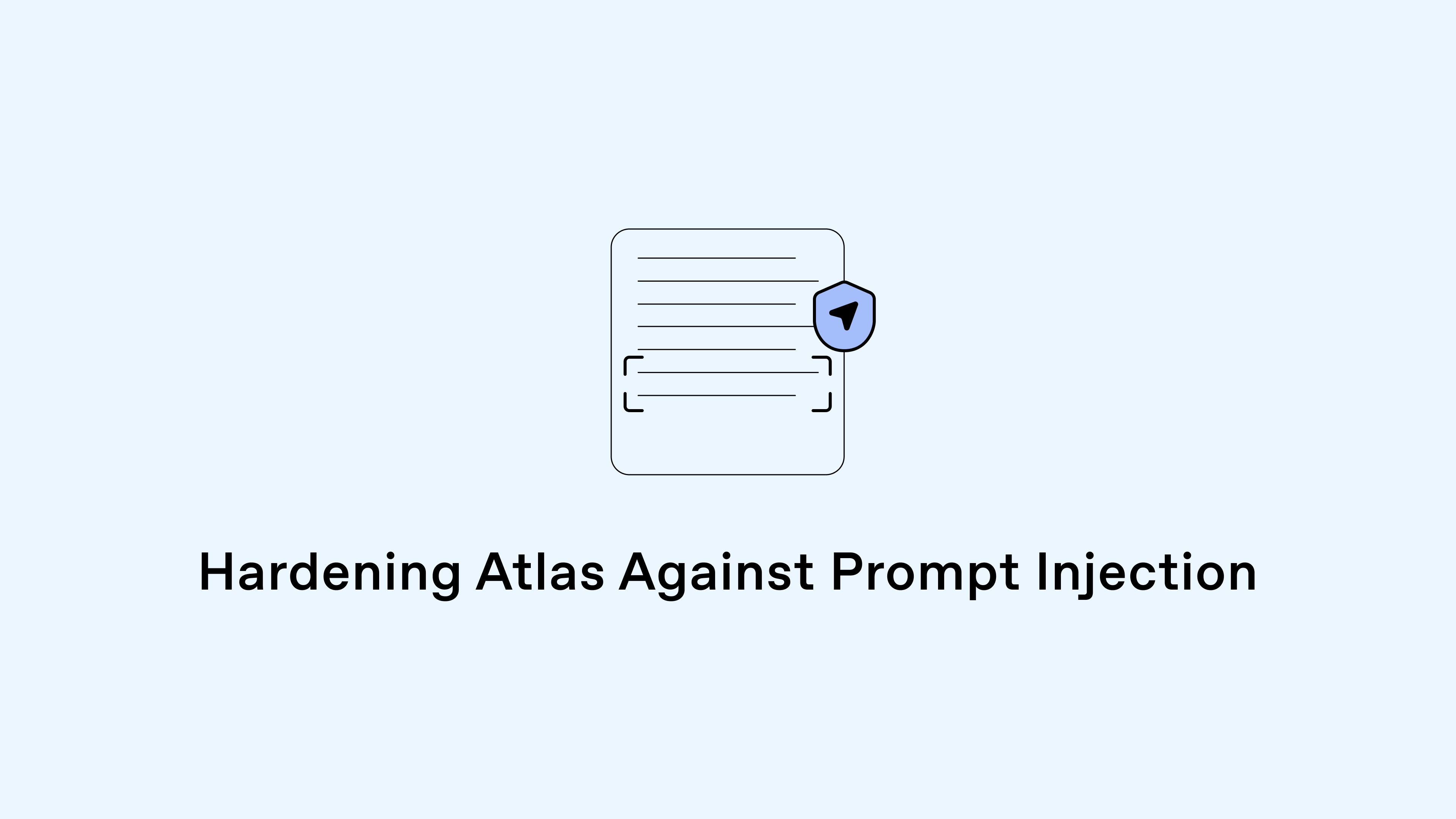 Continuously hardening ChatGPT Atlas against prompt injection