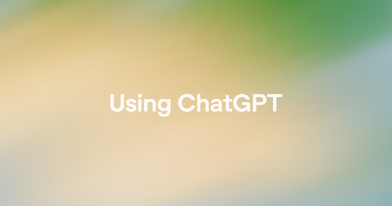 Using ChatGPT | OpenAI Academy | OpenAI