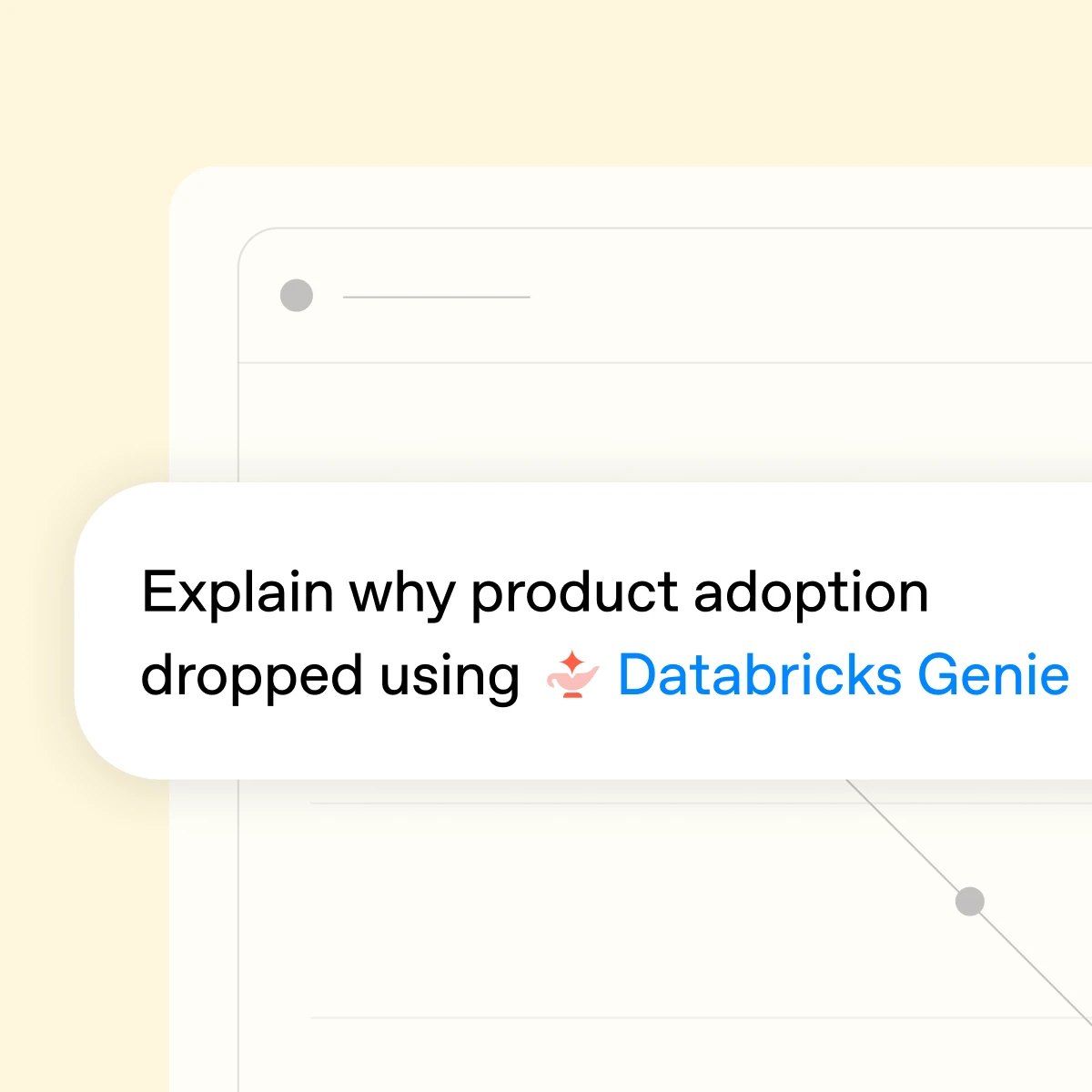 Prompt card reading Explain why product adoption dropped using Databricks Genie.