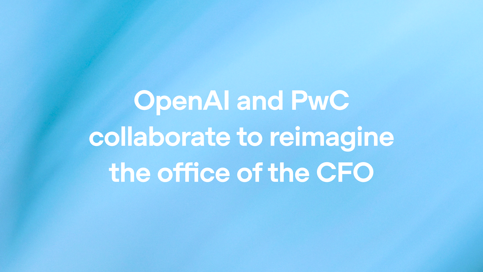 OpenAI e PwC se unem para modernizar função do CFO com IA
