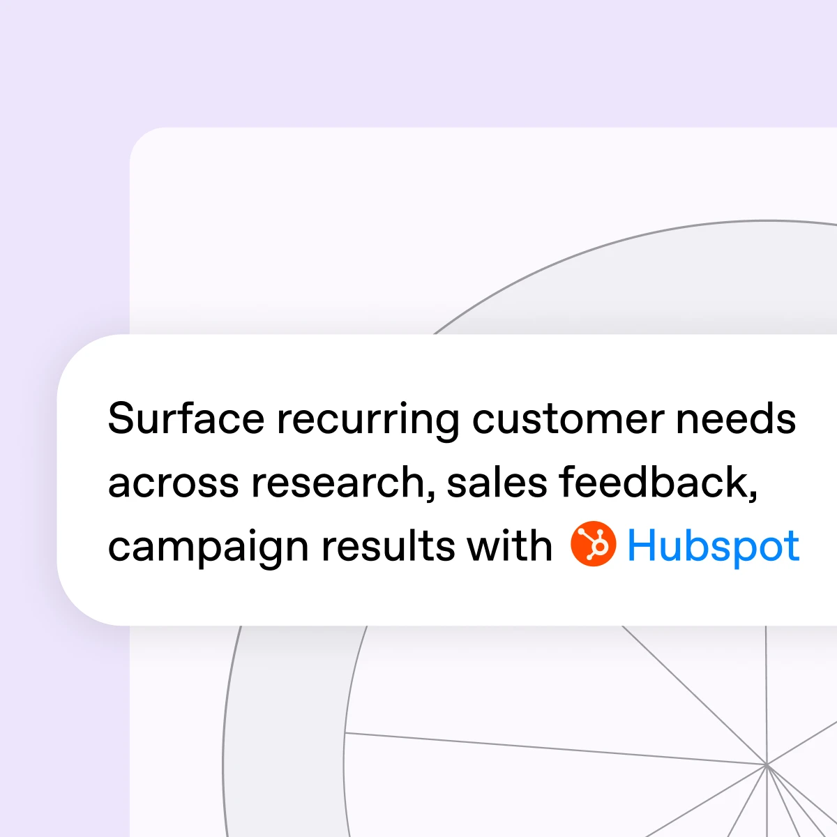 Prompt card reading Surface recurring customer needs across research, sales feedback, campaign results with HubSpot.