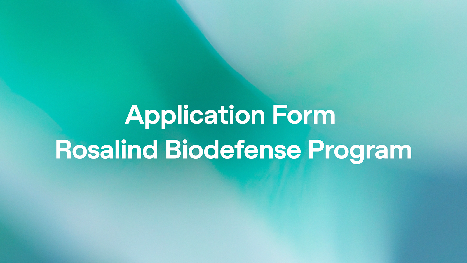Application Form | Rosalind Biodefense Program | OpenAI