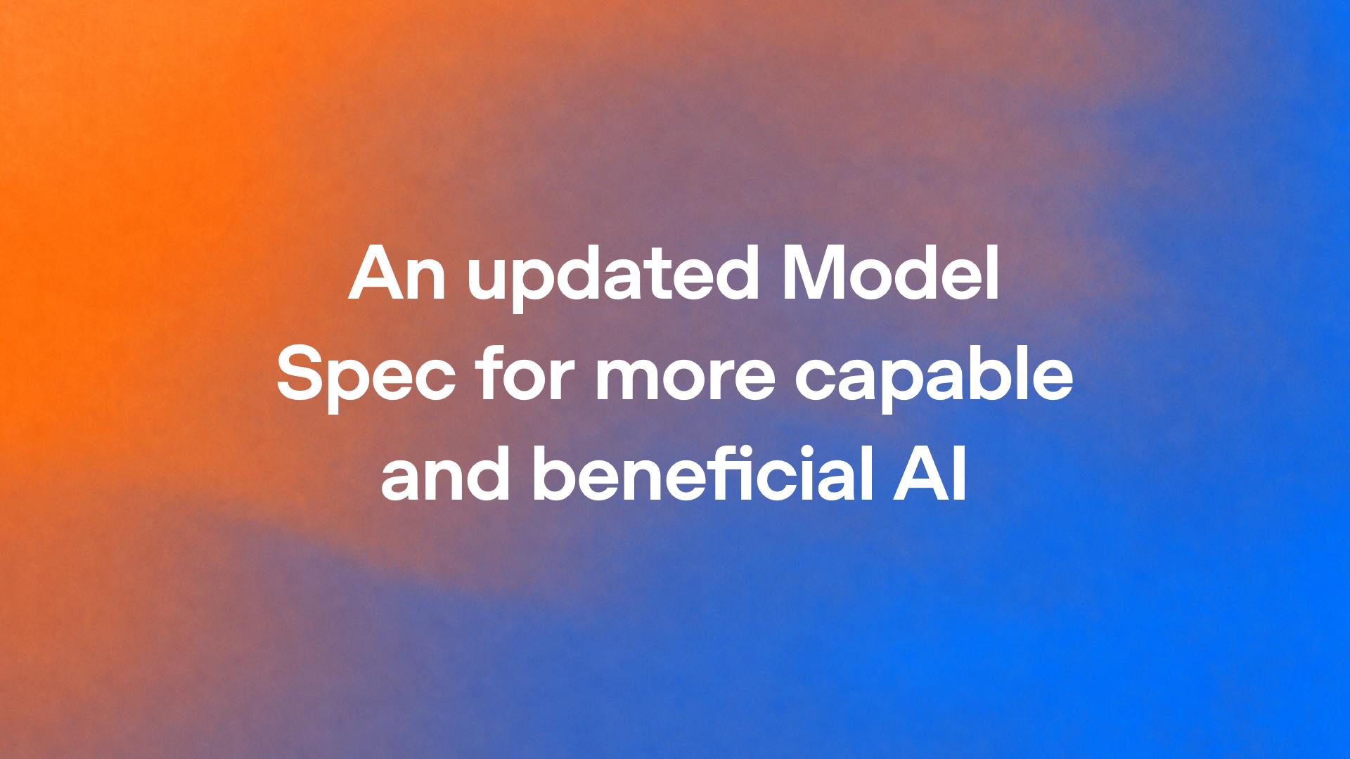 OpenAI's announcement image for the updated Model Spec, an orange and blue gradient with the title in white
