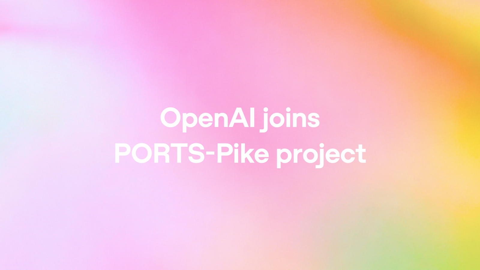 OpenAI joins PORTS-Pike project