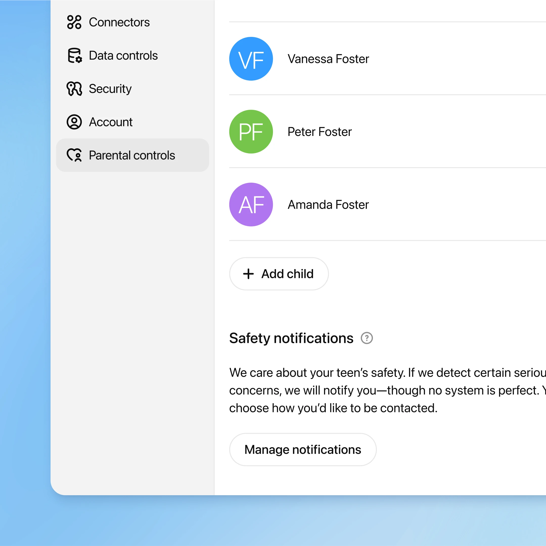 App settings screen with the left-hand menu showing options such as General, Notifications, Personalization, Connectors, Data controls, Security, Account, and Parental controls (selected). The main panel is titled ‘Parental controls’ with text: ‘Parents can link accounts with their teens to help manage settings and set limits that feel right for their family.’ Below is a ‘Family members’ list displaying: Vanessa Foster (blue icon with initials VF), Peter Foster (green icon with initials PF), and Amanda Foster (purple icon with initials AF). At the bottom is a button labeled ‘+ Add child.’