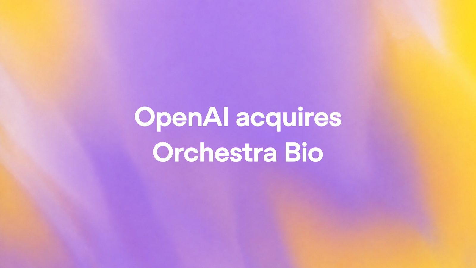 OpenAI приобретает Orchestra Bio
