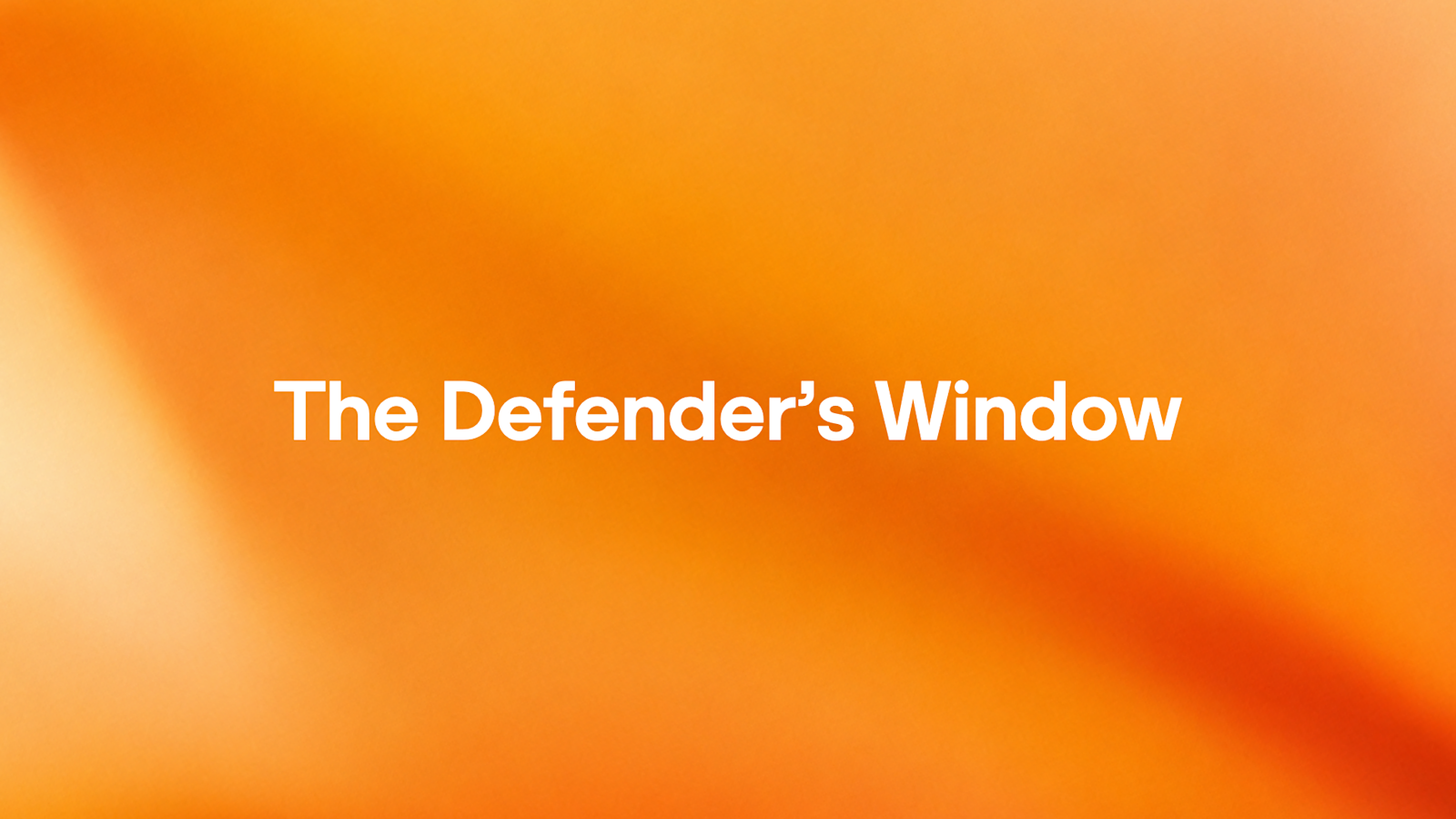 The Defender’s Window