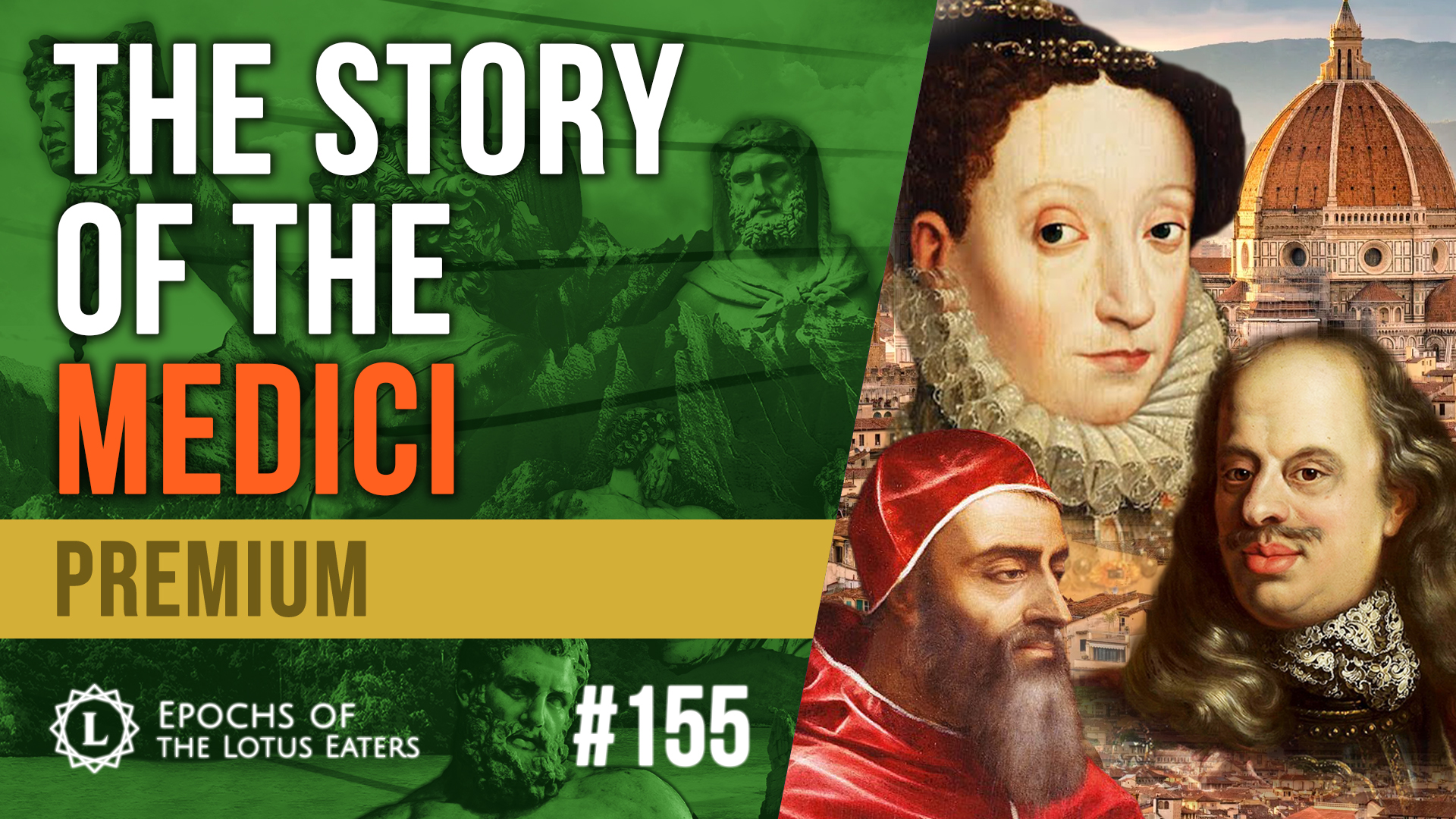 PREMIUM: Epochs #155 | The Medici | Lotus Eaters