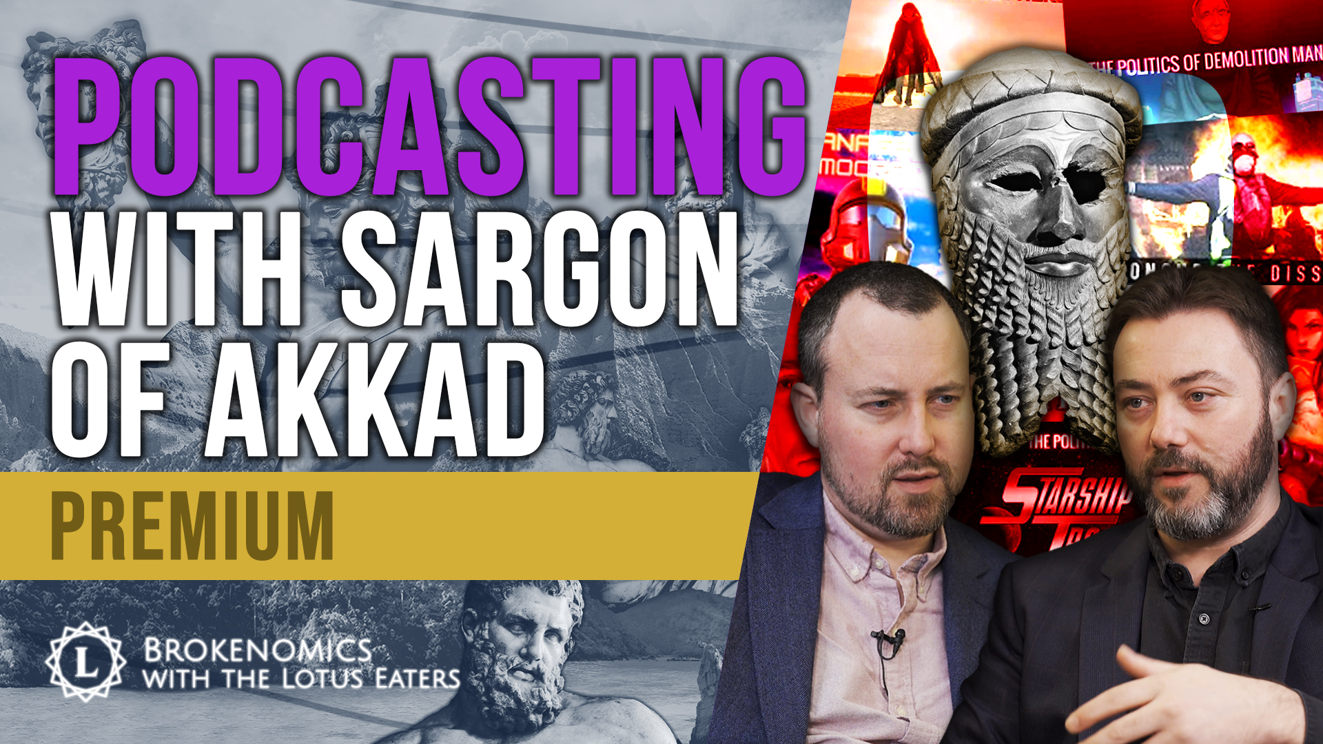 PREMIUM: Brokenomics | Podcasting - With Sargon Of Akkad | Lotus Eaters