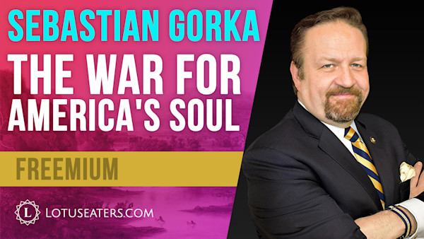 FREEMIUM VIDEO: The War for America's Soul | Interview with Sebastian Gorka | Lotus Eaters