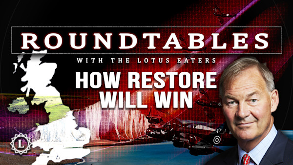 Roundtable | How Does Restore Britain Win?