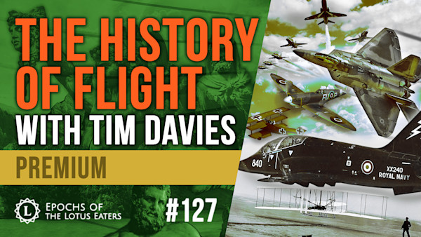 PREMIUM: Epochs #127 | History of Aviation | Lotus Eaters