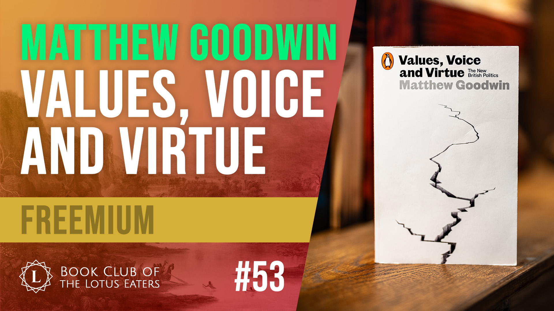 FREEMIUM: Book Club #53 | Matthew Goodwin’s Values, Voice and Virtue ...