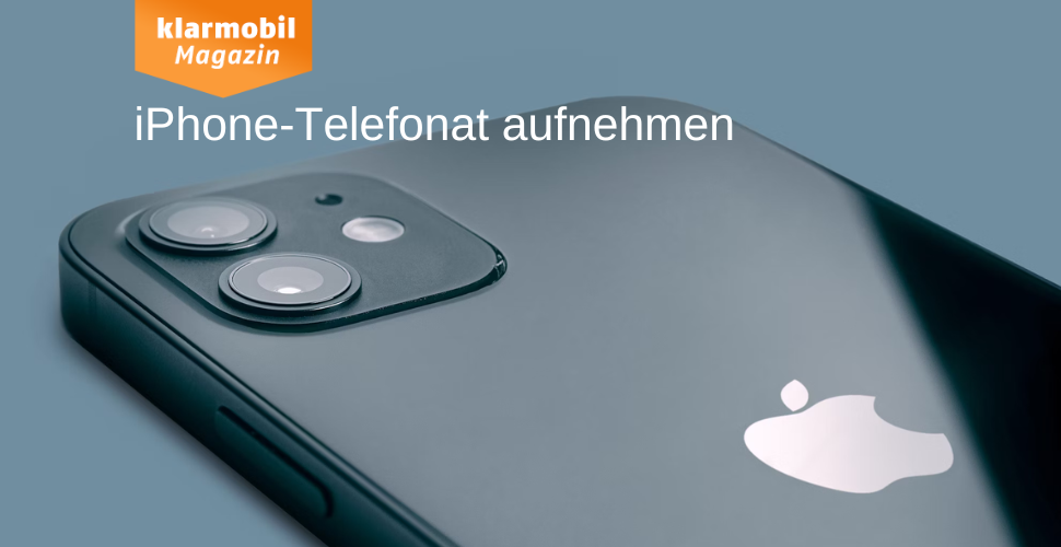 Wie Kann Man Ein Telefonat Aufnehmen Iphone iPhone-Telefonat aufnehmen – So geht’s | klarmobil Magazin