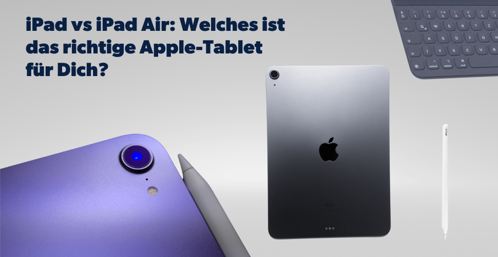 iPad vs. iPad Air Welches Apple Tablet passt zu Dir? Magazin