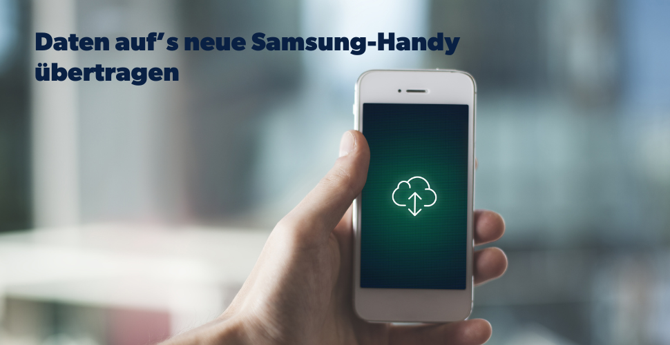 Neues SamsungHandy Daten übertragen Magazin