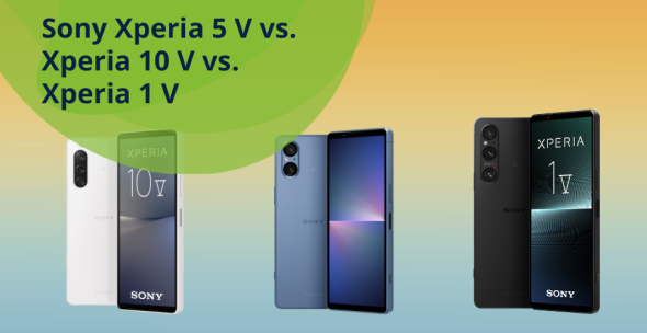 Sony Xperia 5 V vs. 10 V vs. 1 V