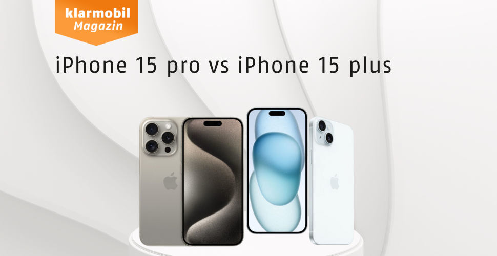 iPhone 15 vs. iPhone 15 Plus : Der Vergleich
