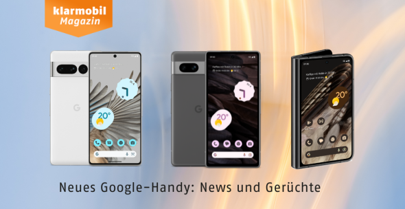 Neues Google-Handy: News und Gerüchte