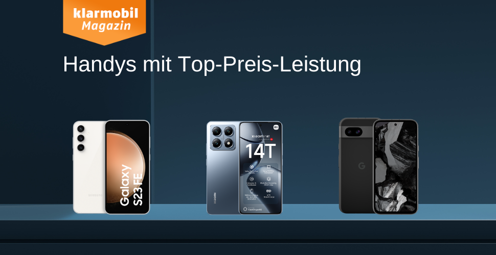Beste Handys mit erstklassiger PreisLeistung 2025 klarmobil Magazin