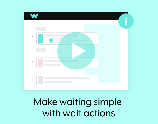 Make waiting simple with wait actions