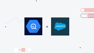 Google BigQuery & Salesforce Integrations.