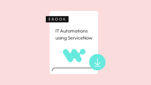 IT Automations using ServiceNow.
