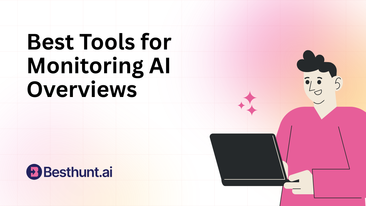8 Best Tools for Monitoring AI Overviews