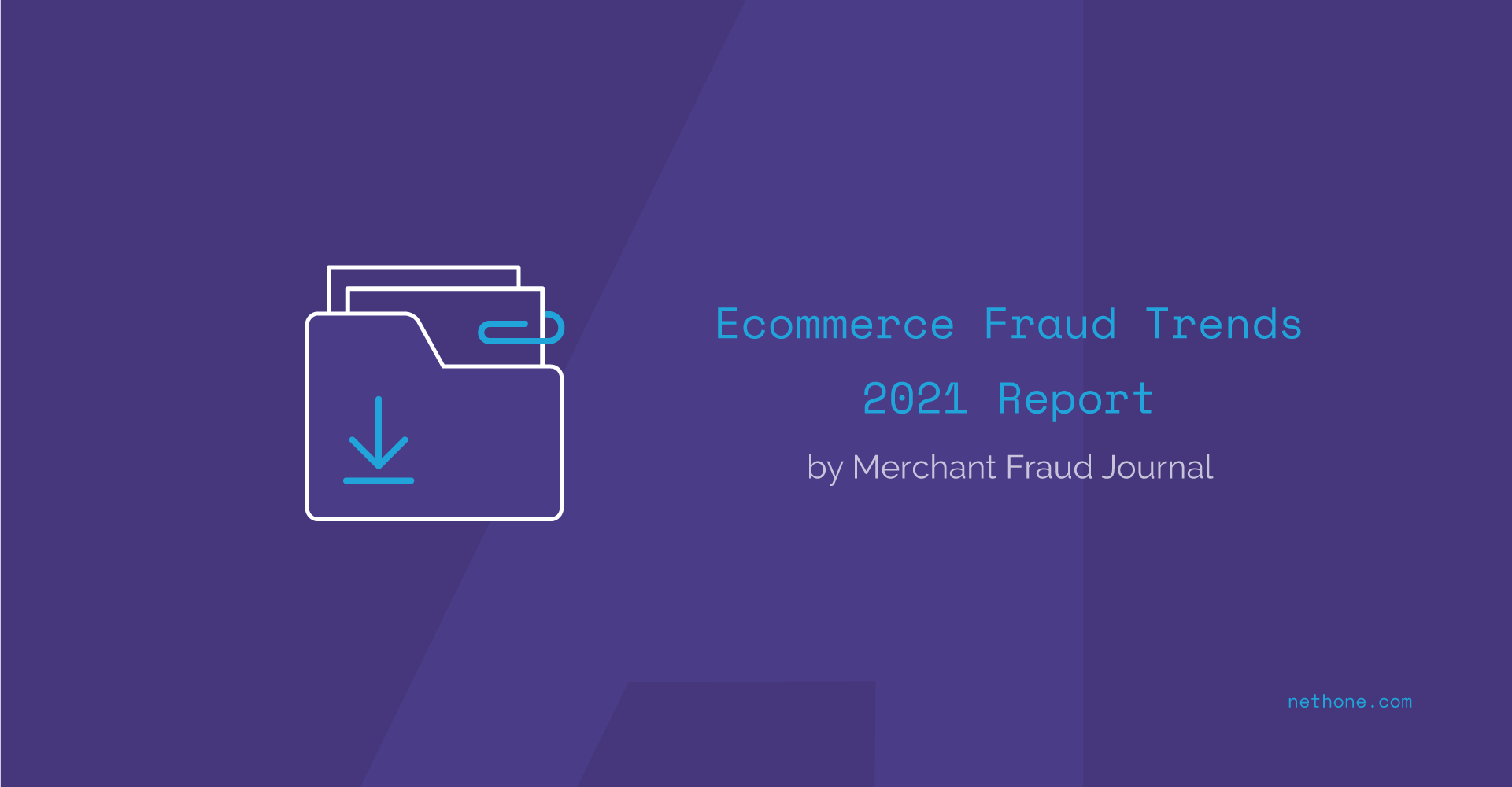 MFJ Ecommerce Fraud Trends Report 2021