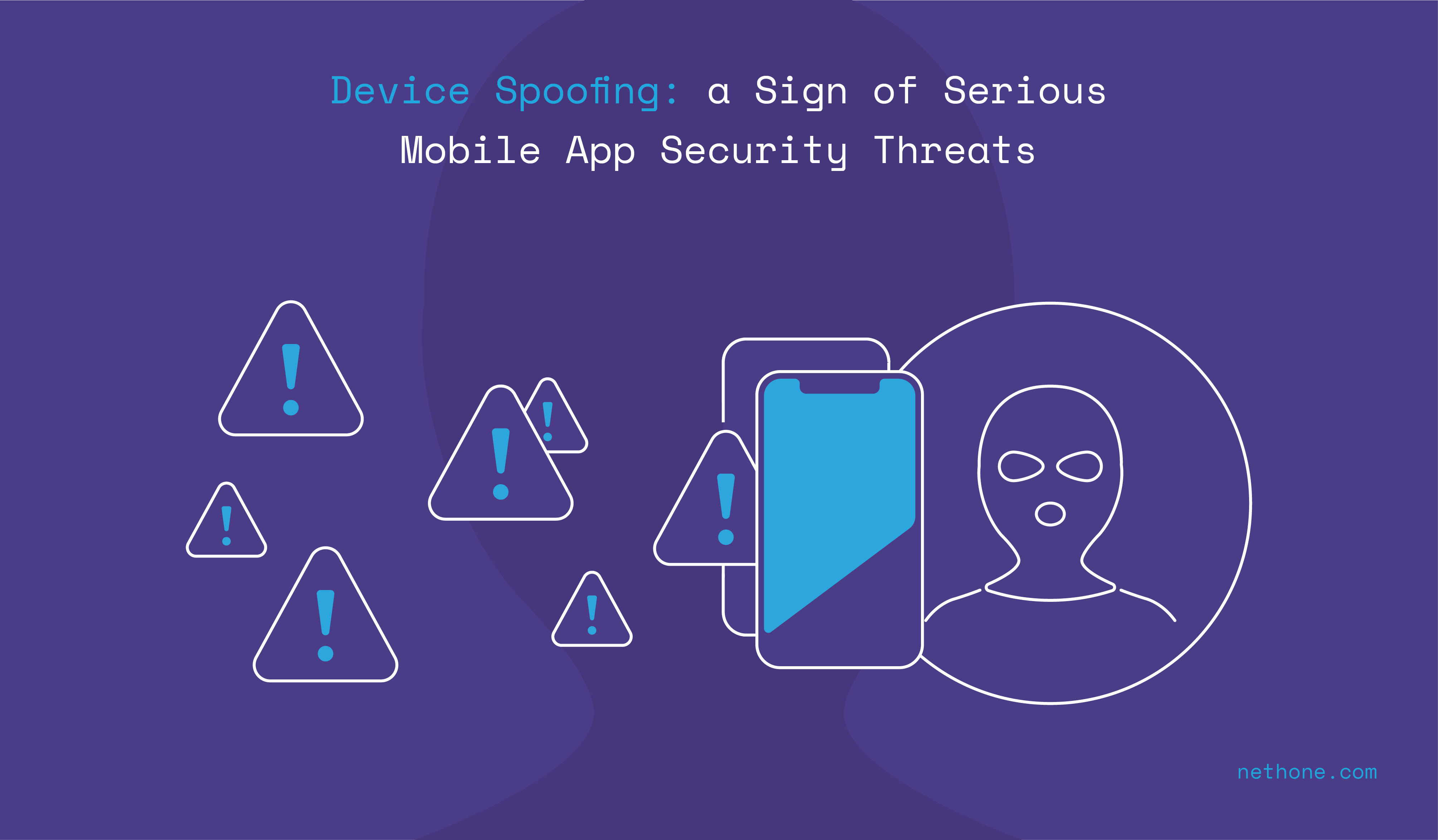 Device Spoofing sign of mobile app security threats