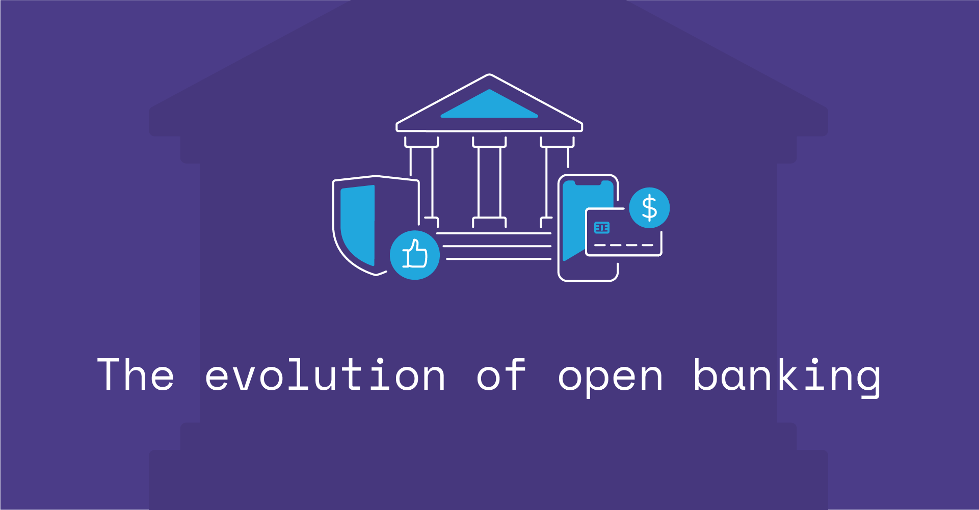 The evolution of open banking