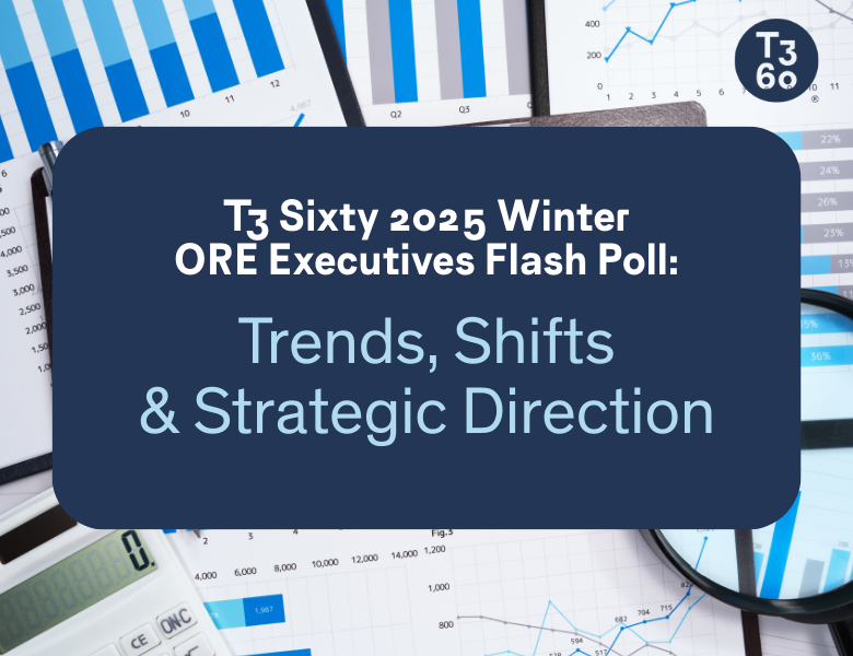 T3 Sixty 2025 Winter ORE Executives Flash Poll: Trends, Shifts & Strategic Direction