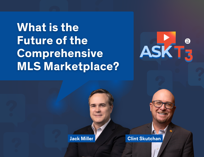 ‘Ask T3’: What will be ‘mission critical’ for MLSs in 2026