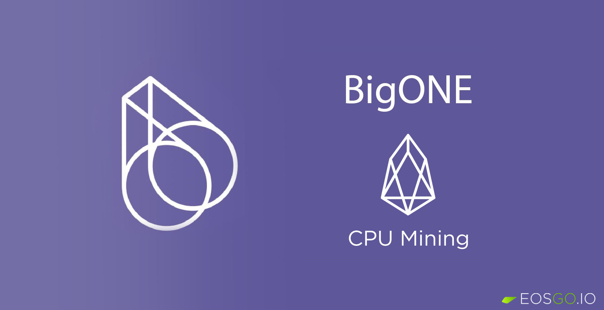 BigOne launches EOS CPU and POW mining pool products