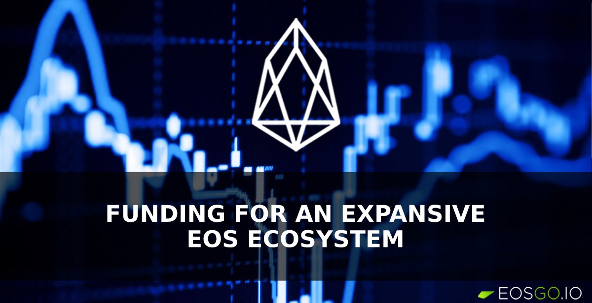 Funding for an Expansive EOS Ecosystem