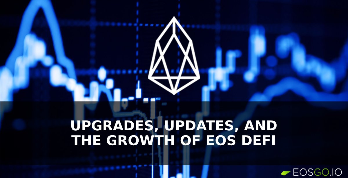 this-week-upgrades-udates-and-the-growth-of-eos-defi